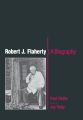 Robert J. Flaherty:A Biography