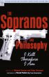 The Sopranos and Philosophy:I Kill Therefore I Am