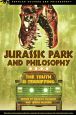 Jurassic Park and Philosophy:The Truth Is Terrifying