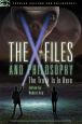 The X-Files and Philosophy:The Truth Is in Here