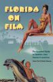 Florida on Film:The Essential Guide to Sunshine State Cinema & Locations