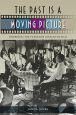 The Past Is a Moving Picture:Preserving the Twentieth Century on Film