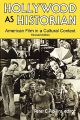 Hollywood as Historian:American Film in a Cultural Context, Revised Edition