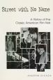 Street with No Name:A History of the Classic American Film Noir
