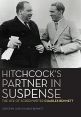 Hitchcock's Partner in Suspense:The Life of Screenwriter Charles Bennett