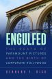 Engulfed:The Death of Paramount Pictures and the Birth of Corporate Hollywood