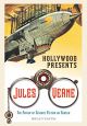 Hollywood Presents Jules Verne:The Father of Science Fiction on Screen