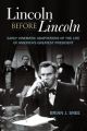 Lincoln Before Lincoln:Early Cinematic Adaptations of the Life of America's Greatest President
