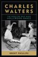 Charles Walters:The Director Who Made Hollywood Dance