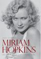 Miriam Hopkins:Life and Films of a Hollywood Rebel