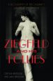 Ziegfeld and His Follies:A Biography of Broadway's Greatest Producer