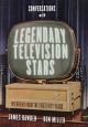 Conversations with Legendary Television Stars:Interviews from the First Fifty Years