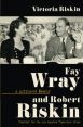 Fay Wray and Robert Riskin:A Hollywood Memoir