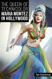 The Queen of Technicolor:Maria Montez in Hollywood