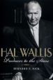 Hal Wallis:Producer to the Stars