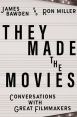 They Made the Movies:Conversations With Great Filmmakers
