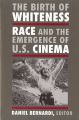 The Birth of Whiteness:Race and the Emergence of United States Cinema