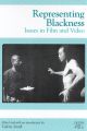 Representing Blackness:Issues in Film and Video