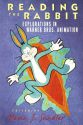 Reading the Rabbit:Explorations in Warner Bros. Animation