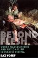 Beyond flesh:queer masculinities and nationalism in Israeli cinema