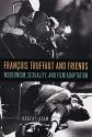 François Truffaut and Friends:Modernism, Sexuality, and Film Adaptation