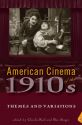 American Cinema of the 1910s:Themes and Variations