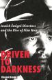 Driven to Darkness:Jewish Emigre Directors and the Rise of Film Noir
