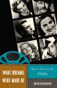 What Dreams Were Made Of:Movie Stars of the 1940s
