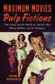 Maximum Movies - Pulp Fictions:Film Culture and the Worlds of Samuel Fuller, Mickey Spillane, and Jim Thompson