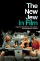 The New Jew in Film:Exploring Jewishness and Judaism in Contemporary Cinema