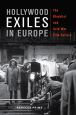 Hollywood Exiles in Europe:The Blacklist and Cold War Film Culture