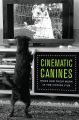 Cinematic Canines:Dogs and Their Work in the Fiction Film