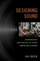 Designing Sound:Audiovisual Aesthetics in 1970s American Cinema