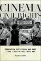 Cinema Civil Rights:Regulation, Repression, and Race in the Classical Hollywood Era