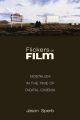 Flickers of Film:Nostalgia in the Time of Digital Cinema