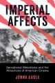 Imperial Affects:Sensational Melodrama and the Attractions of American Cinema