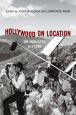 Hollywood on Location:An Industry History