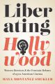 Liberating Hollywood:Women Directors and the Feminist Reform of 1970s American Cinema