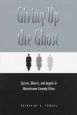 Giving Up the Ghost:Spirits, Ghosts, and Angels in Mainstream Comedy Films