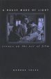 A House Made of Light:Essays on the Art of Film