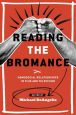 Reading the Bromance:Homosocial Relationships in Film and Television