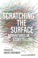 Scratching the Surface:Adventures in Storytelling