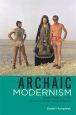 Archaic Modernism:Queer Poetics in the Cinema of Pier Paolo Pasolini