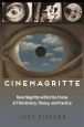 Cinemagritte:René Magritte Within the Frame of Film History, Theory, and Practice