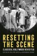 Resetting the Scene:Classical Hollywood Revisited