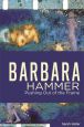 Barbara Hammer:Pushing Out of the Frame