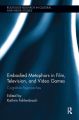 Embodied Metaphors in Film, Television, and Video Games:Cognitive Approaches