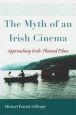 The Myth of an Irish Cinema:Approaching Irish-Themed Films