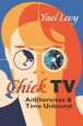 Chick TV:Antiheroines and Time Unbound