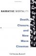 Narrative Mortality:Death, Closure, and New Wave Cinemas